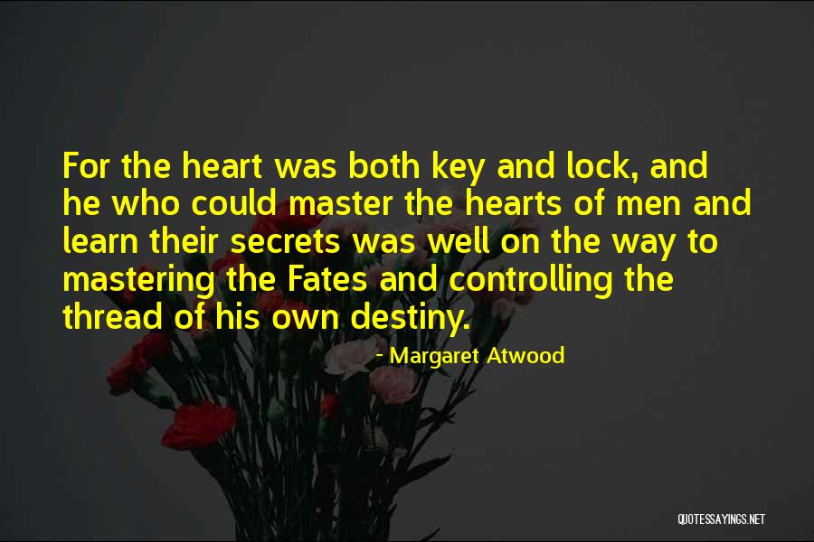 Master Of Our Destiny Quotes By Margaret Atwood Master Of Our Destiny Quotes By Margaret Atwood