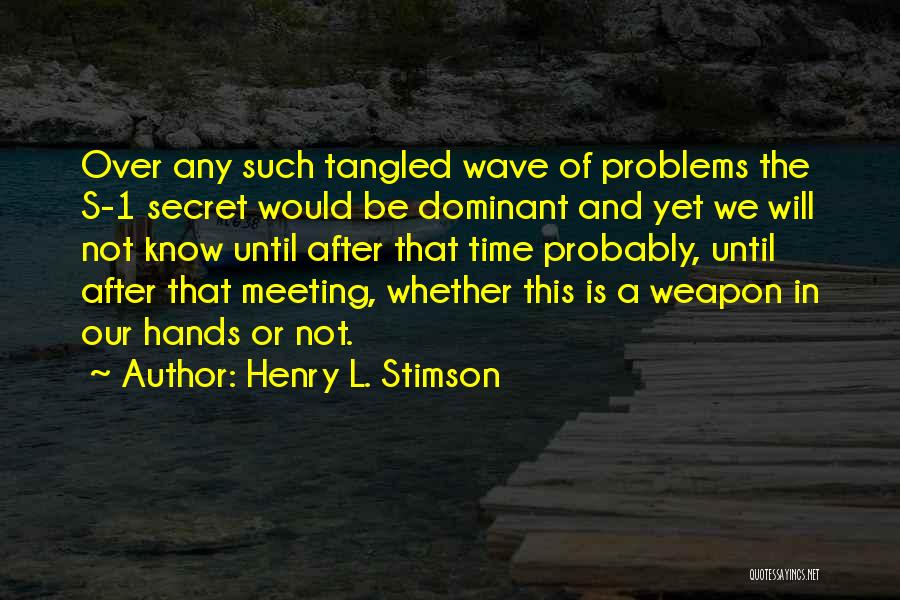 Master Of The Mountain Quotes By Henry L. Stimson