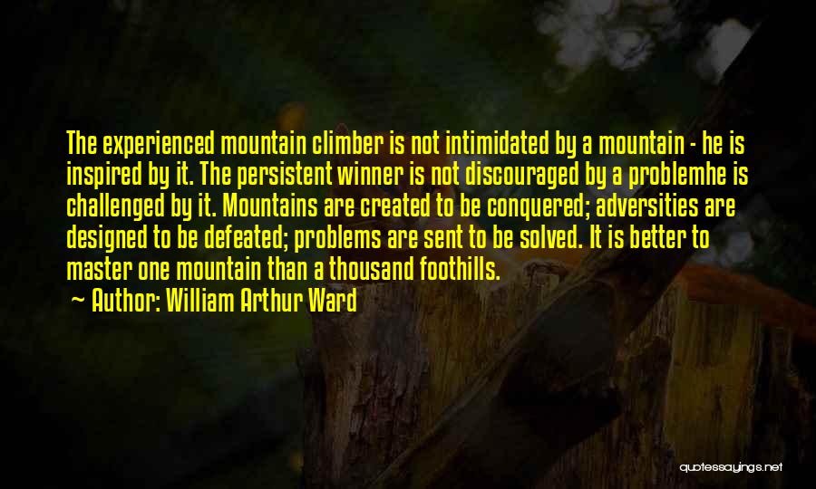 Master Of The Mountain Quotes By William Arthur Ward