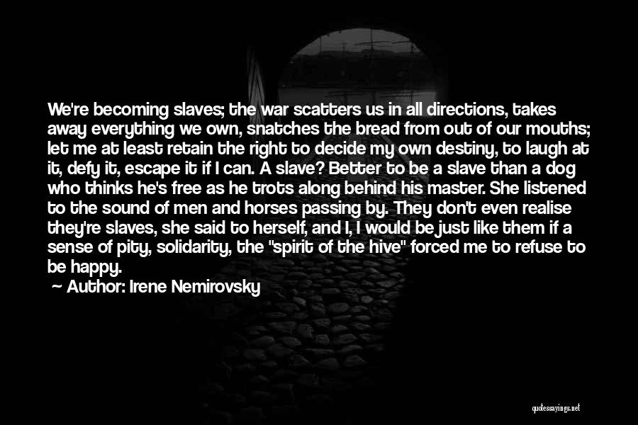 Master Of Your Own Destiny Quotes By Irene Nemirovsky