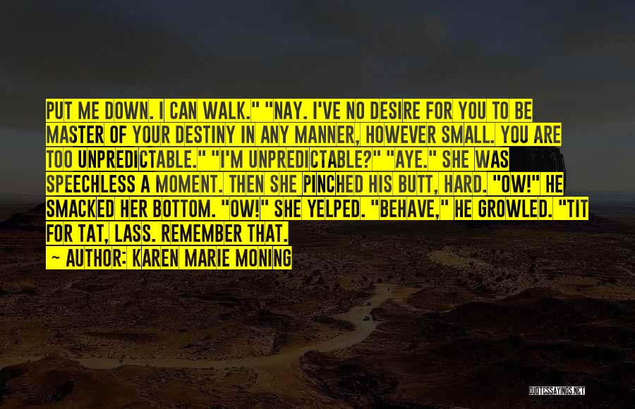 Master Of Your Own Destiny Quotes By Karen Marie Moning