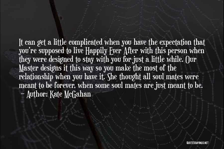 Master Of Your Own Destiny Quotes By Kate McGahan