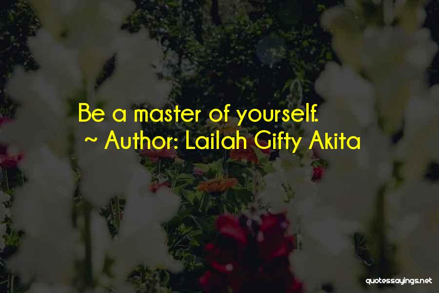Master Of Your Own Destiny Quotes By Lailah Gifty Akita