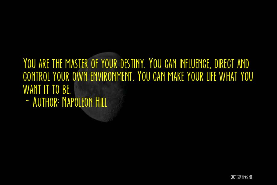 Master Of Your Own Destiny Quotes By Napoleon Hill