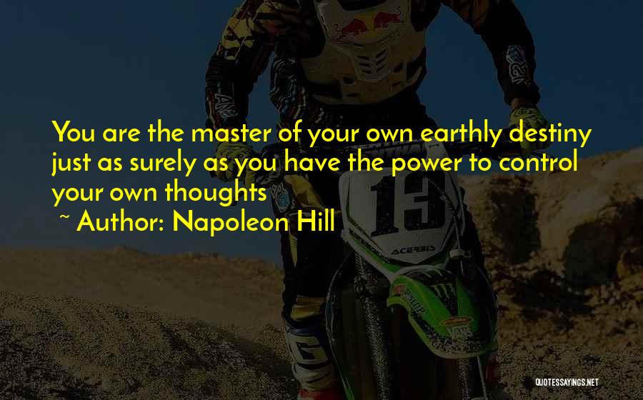 Master Of Your Own Destiny Quotes By Napoleon Hill