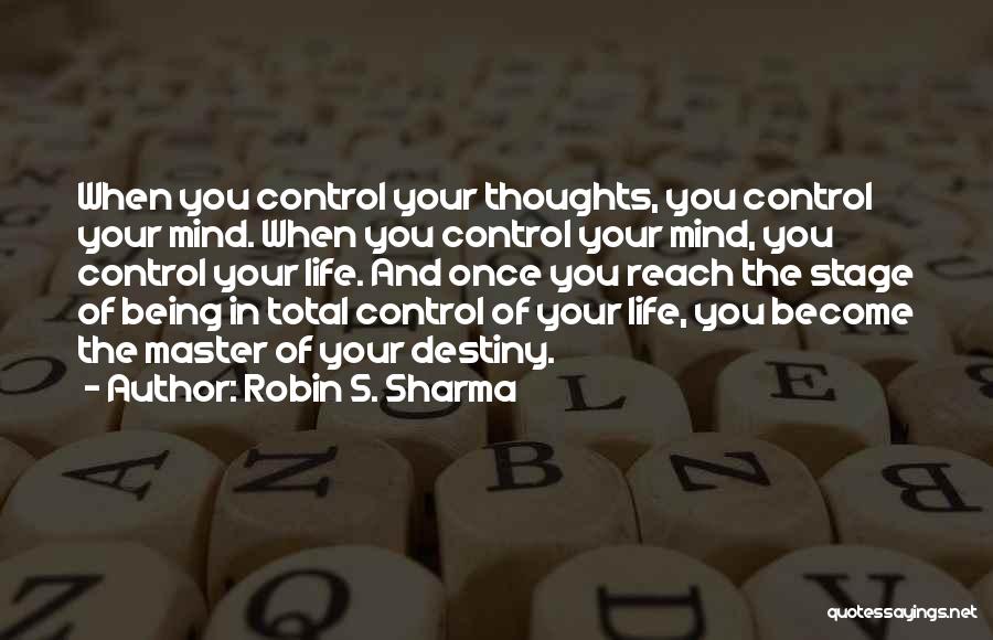 Master Of Your Own Destiny Quotes By Robin S. Sharma