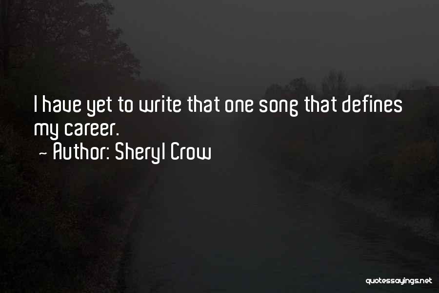 Master Orthodontics Quotes By Sheryl Crow
