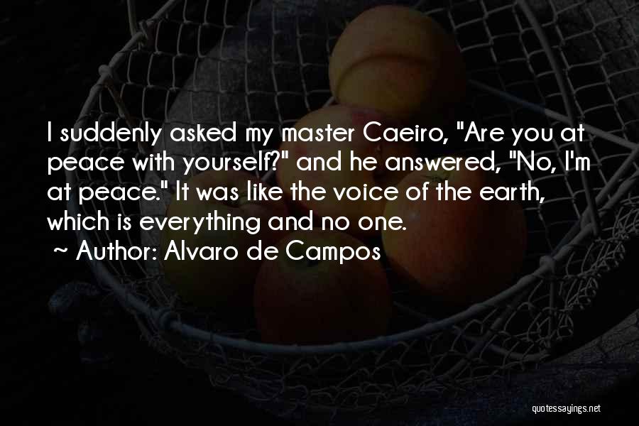 Master Peace Quotes By Alvaro De Campos