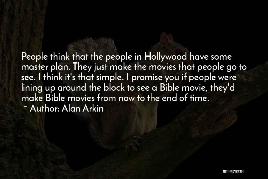 Master Plan Quotes By Alan Arkin