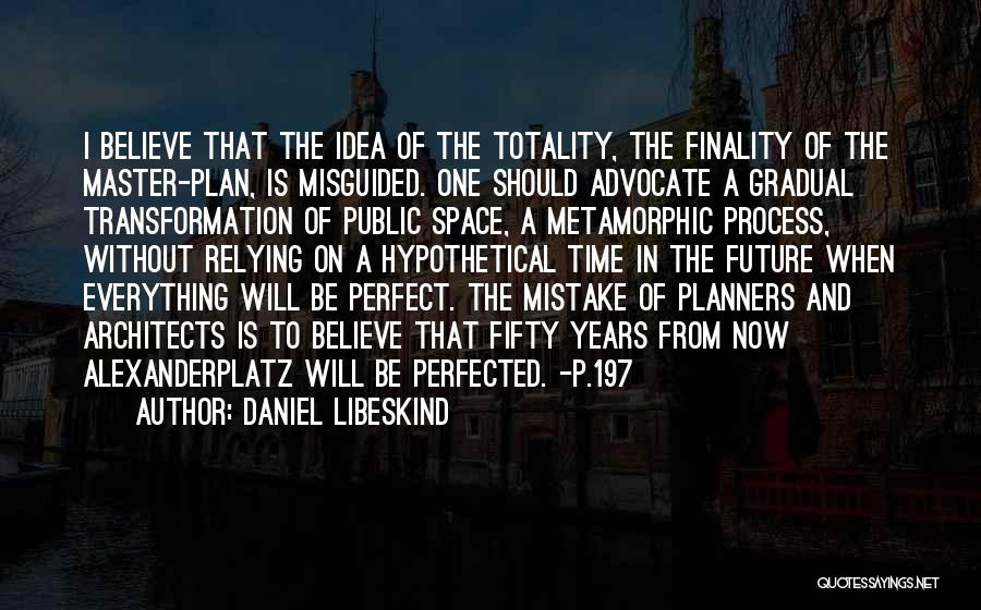 Master Plan Quotes By Daniel Libeskind