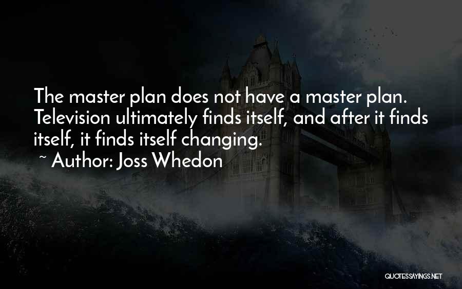 Master Plan Quotes By Joss Whedon