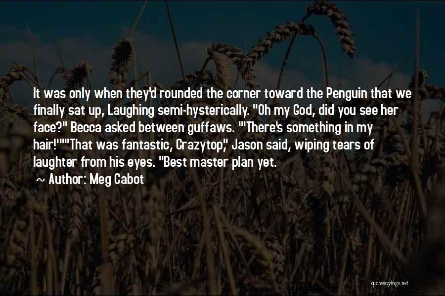 Master Plan Quotes By Meg Cabot