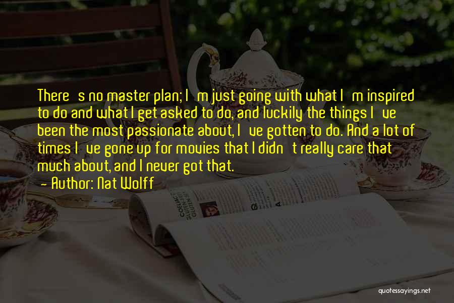 Master Plan Quotes By Nat Wolff