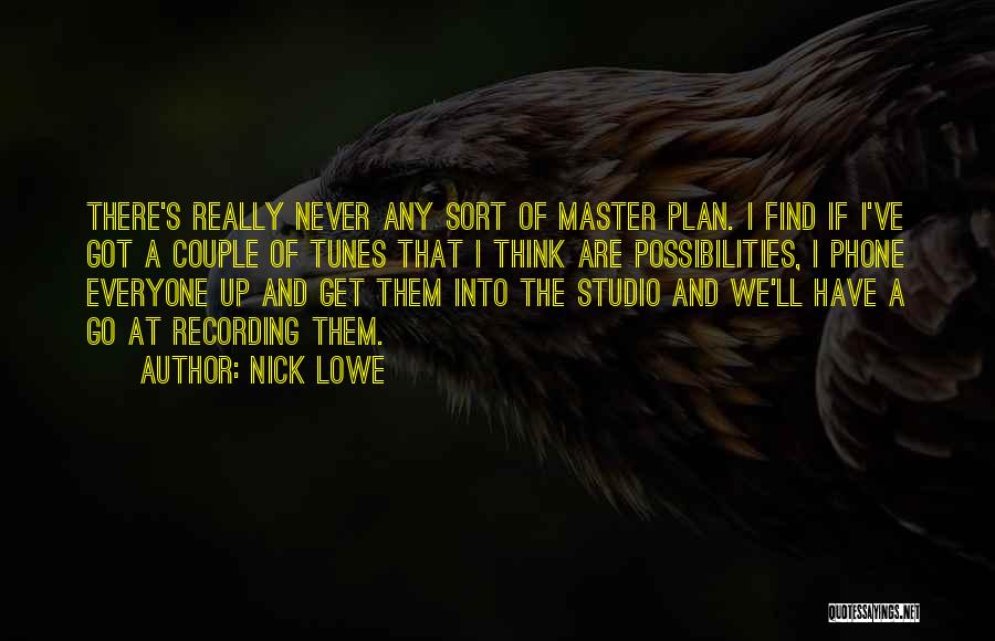 Master Plan Quotes By Nick Lowe