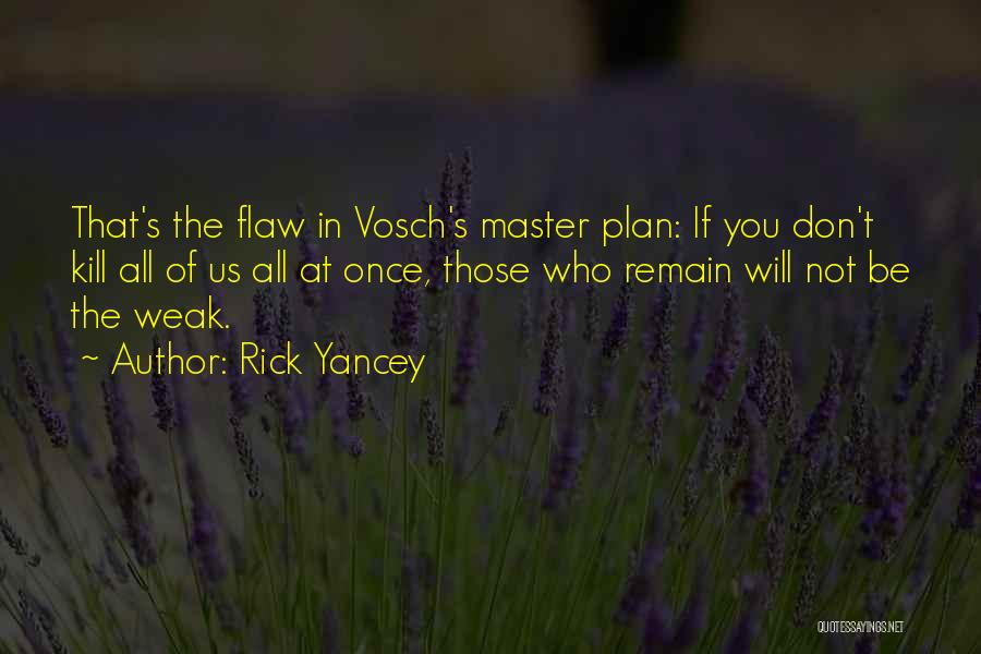 Master Plan Quotes By Rick Yancey