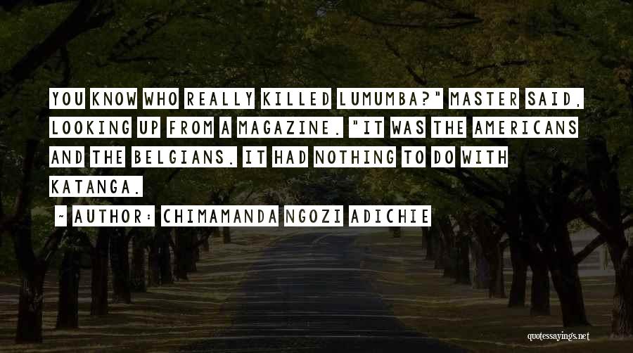 Master Quotes By Chimamanda Ngozi Adichie