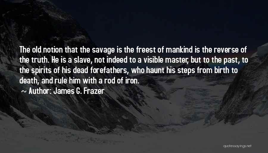 Master Quotes By James G. Frazer