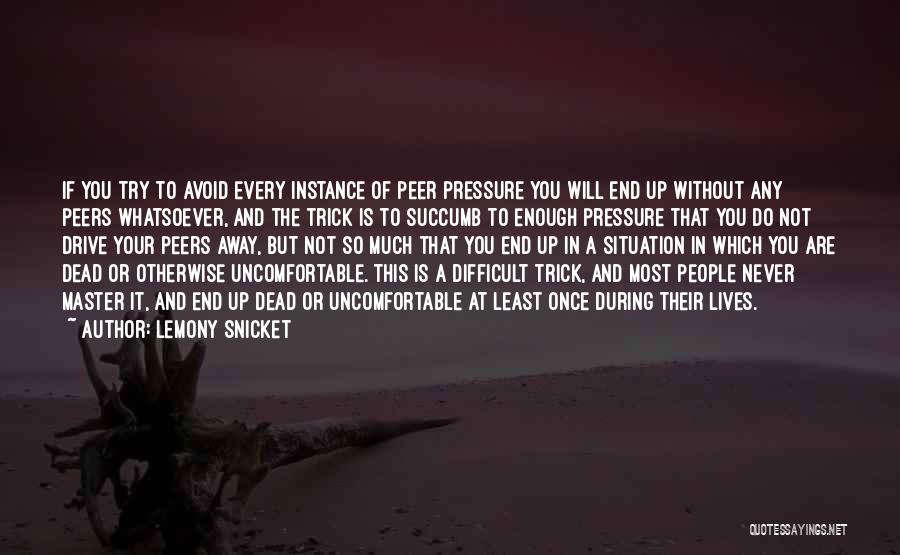 Master Quotes By Lemony Snicket