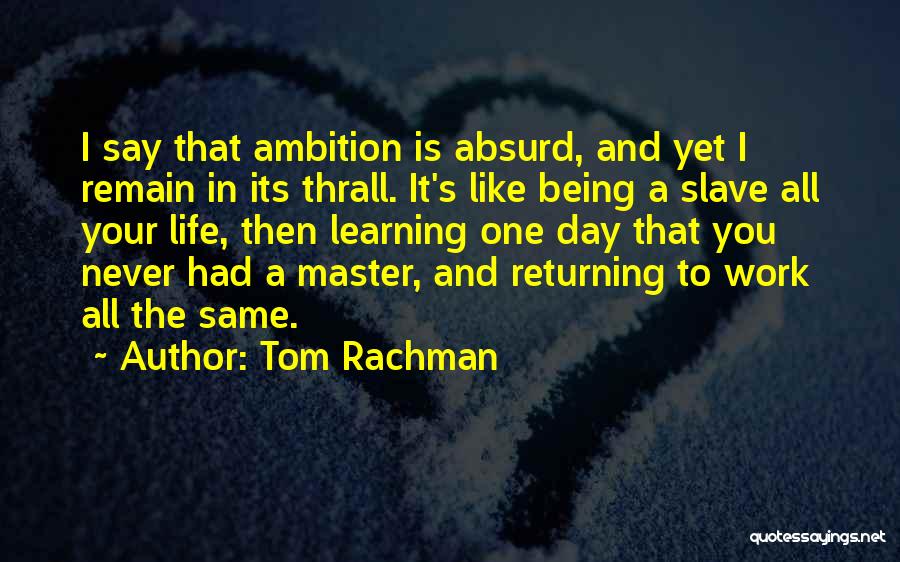 Master Quotes By Tom Rachman
