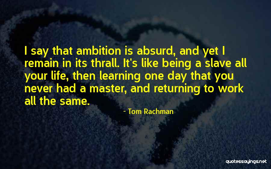 Master Quotes By Tom Rachman Master Quotes By Tom Rachman