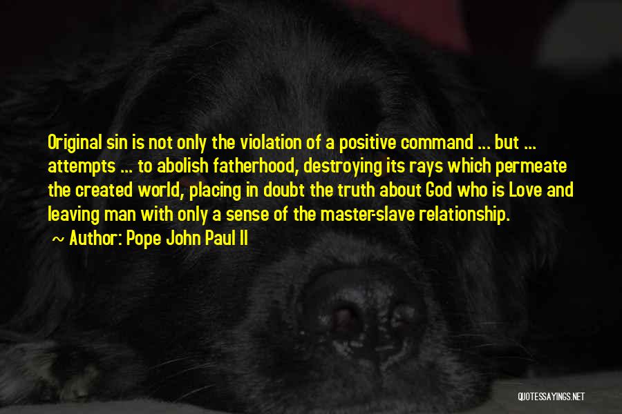 Master Slave Love Quotes By Pope John Paul II