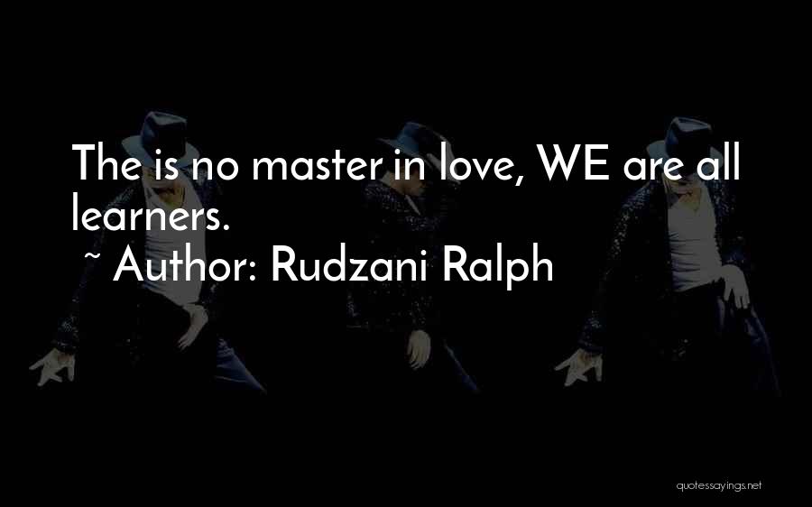 Master/slave Relationships Quotes By Rudzani Ralph