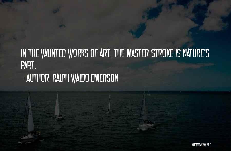 Master Stroke Quotes By Ralph Waldo Emerson