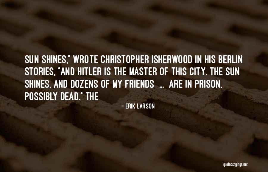 Master Sun Quotes By Erik Larson Master Sun Quotes By Erik Larson