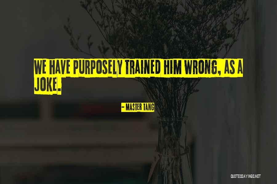 Master Tang Quotes 844405 Master Tang Quotes 844405
