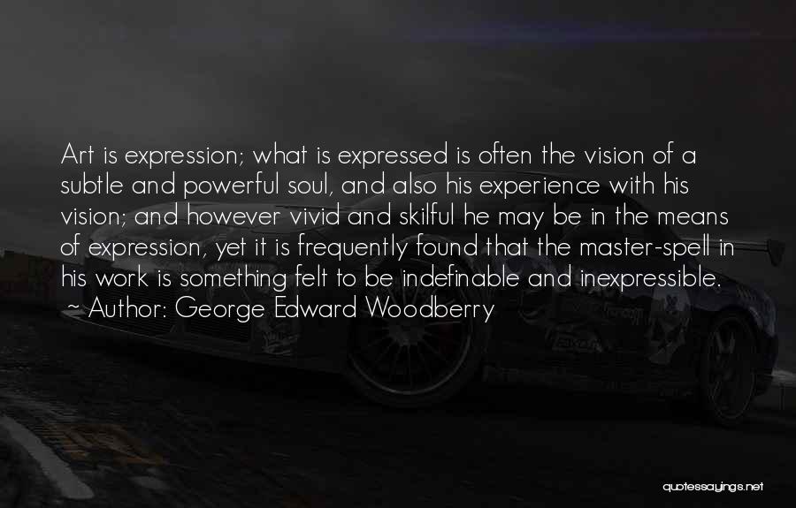 Master The Art Quotes By George Edward Woodberry