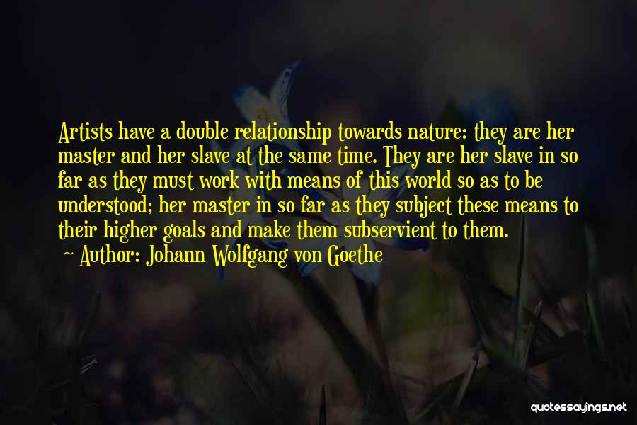 Master The Art Quotes By Johann Wolfgang Von Goethe