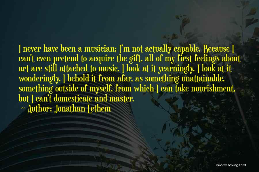 Master The Art Quotes By Jonathan Lethem