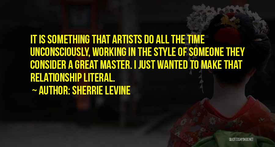 Master The Art Quotes By Sherrie Levine