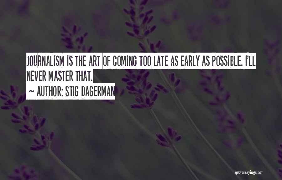 Master The Art Quotes By Stig Dagerman