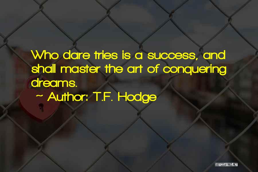 Master The Art Quotes By T.F. Hodge