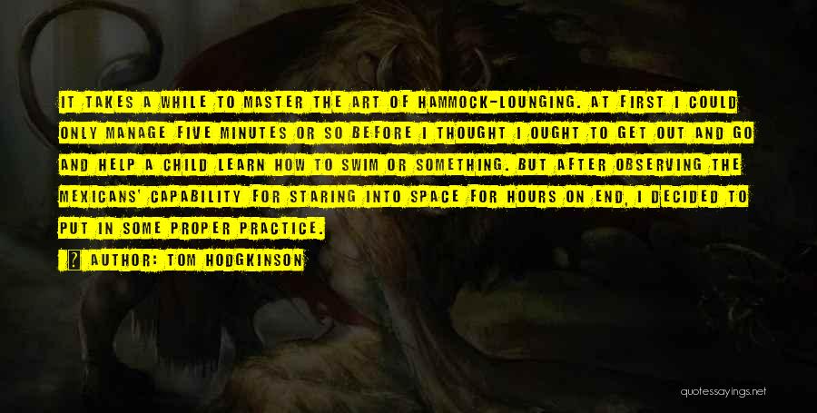 Master The Art Quotes By Tom Hodgkinson