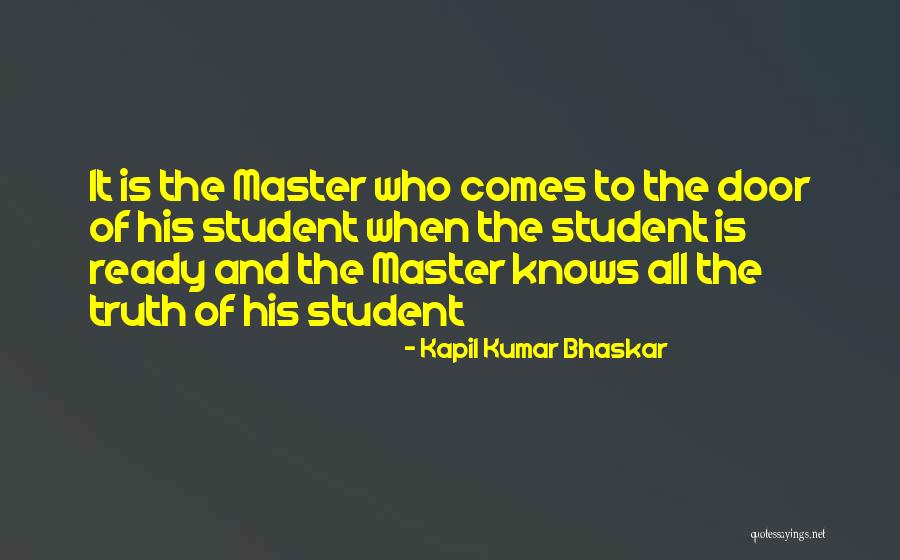 Master To Student Quotes By Kapil Kumar Bhaskar Master To Student Quotes By Kapil Kumar Bhaskar