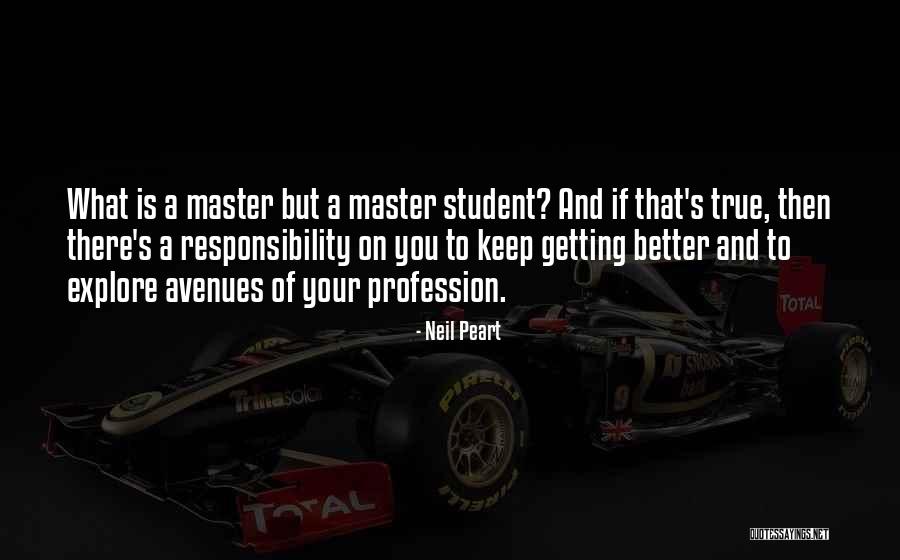 Master To Student Quotes By Neil Peart Master To Student Quotes By Neil Peart