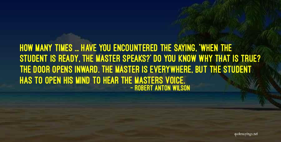 Master To Student Quotes By Robert Anton Wilson Master To Student Quotes By Robert Anton Wilson