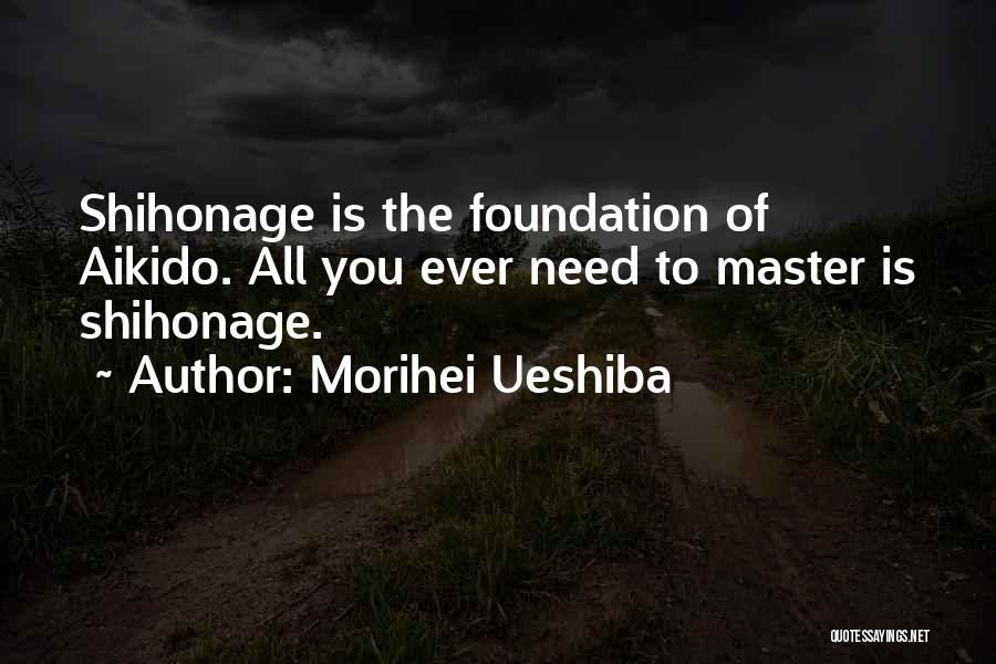 Master Ueshiba Quotes By Morihei Ueshiba