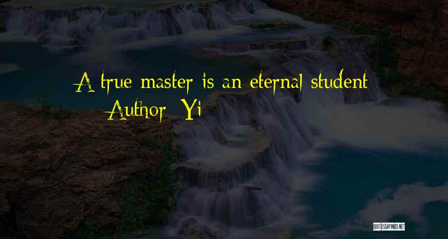 Master Yi Quotes By Yi