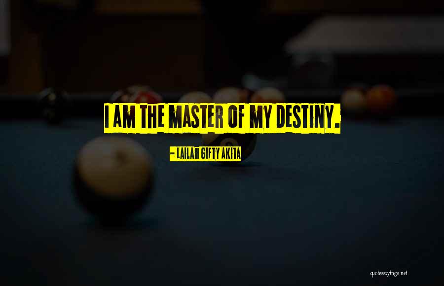 Master Your Fate Quotes By Lailah Gifty Akita Master Your Fate Quotes By Lailah Gifty Akita