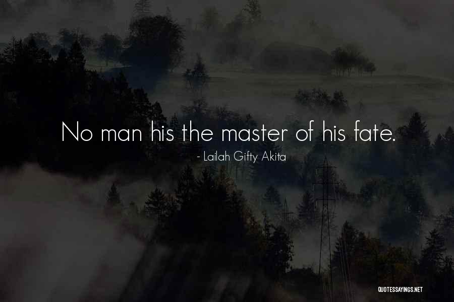 Master Your Fate Quotes By Lailah Gifty Akita Master Your Fate Quotes By Lailah Gifty Akita