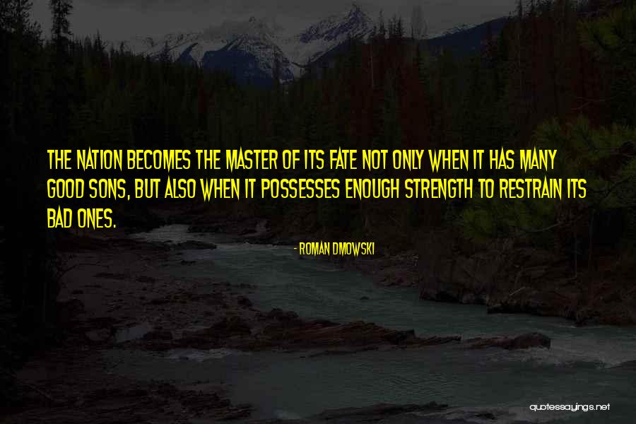 Master Your Fate Quotes By Roman Dmowski Master Your Fate Quotes By Roman Dmowski