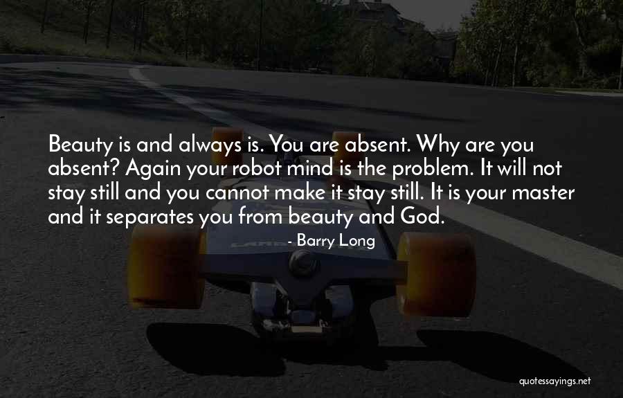 Master Your Mind Quotes By Barry Long Master Your Mind Quotes By Barry Long