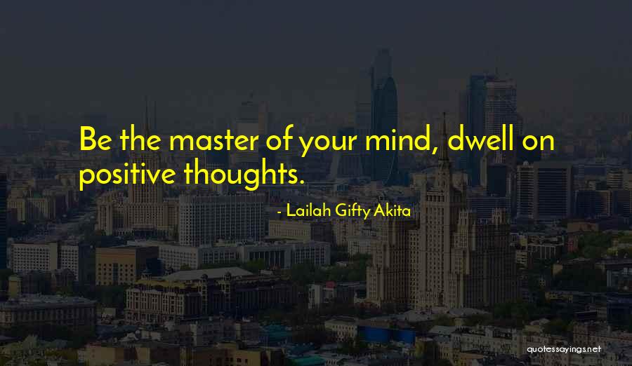 Master Your Mind Quotes By Lailah Gifty Akita Master Your Mind Quotes By Lailah Gifty Akita