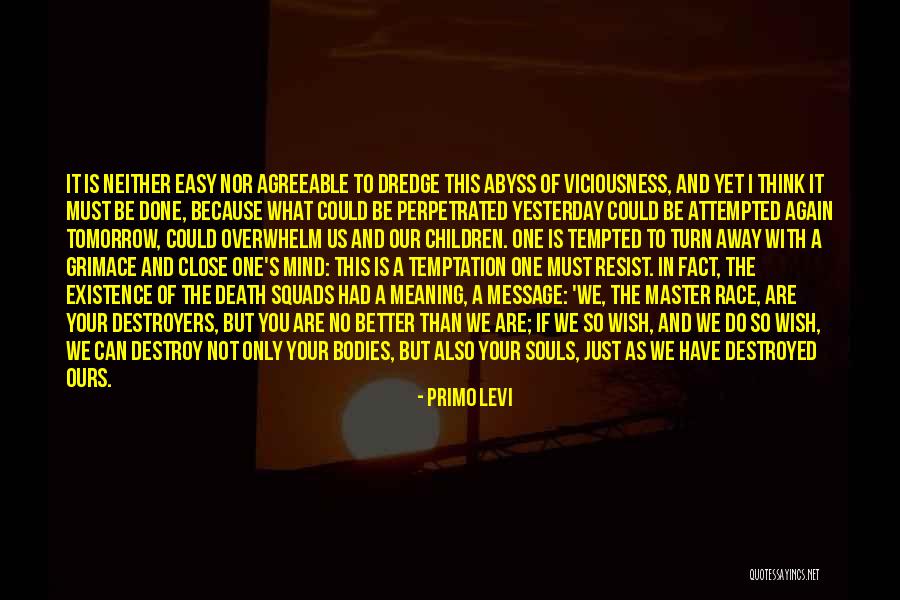 Master Your Mind Quotes By Primo Levi Master Your Mind Quotes By Primo Levi