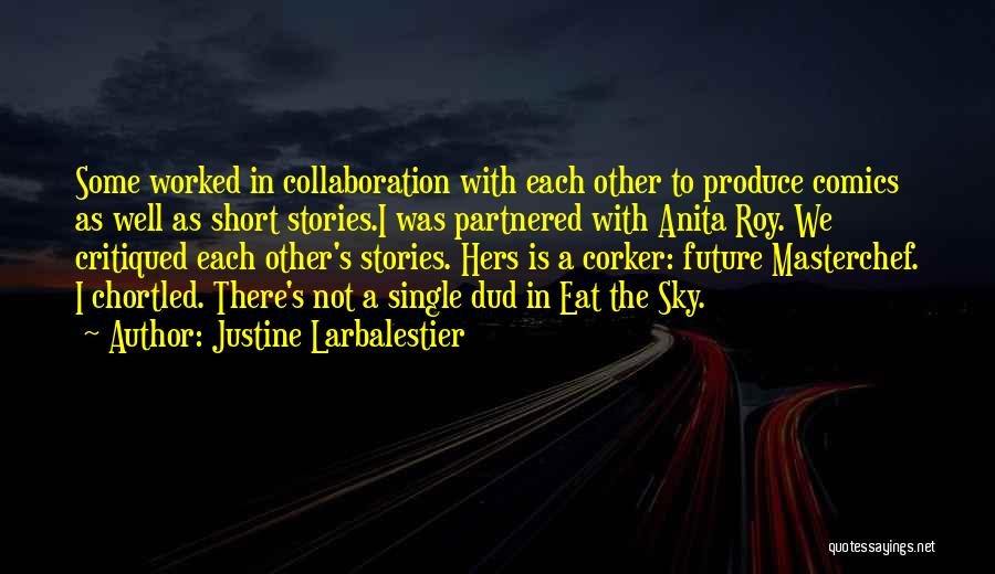 Masterchef Us Quotes By Justine Larbalestier