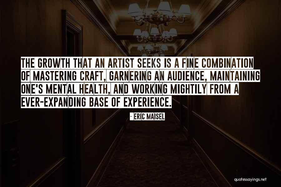 Mastering Craft Quotes By Eric Maisel Mastering Craft Quotes By Eric Maisel