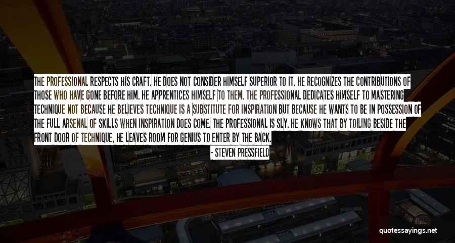 Mastering Craft Quotes By Steven Pressfield Mastering Craft Quotes By Steven Pressfield